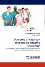 Outcome of Cesarean Sections-An Ongoing Challenge af Somen Bhattacharjee