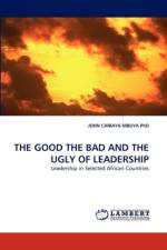 The Good the Bad and the Ugly of Leadership af John Chibaya Mbuya