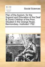 Plan of the Asylum, for the Support and Education of the Deaf & Dumb Children of the Poor. Situated in the Grange Road, Bermondsey. Instituted 1792 af Multiple Contributors