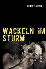 Wackeln im Sturm af Robert Zobel