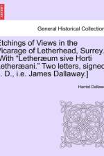Etchings of Views in the Vicarage of Letherhead, Surrey. [With 