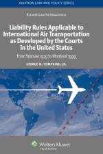 Liability Rules Applicable to International Air Transportation as Developed by the Courts in the United States af Jr. George N. Tompkins