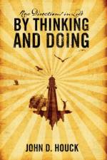 New Directions in Life by Thinking and Doing af John D Houck