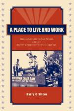 A Place to Live and Work af Harry C. Silcox