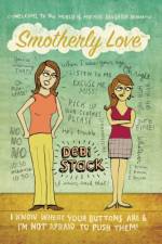 Smotherly Love af Debi Stack