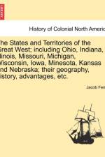 The States and Territories of the Great West; Including Ohio, Indiana, Illinois, Missouri, Michigan, Wisconsin, Iowa, Minesota, Kansas and Nebraska; Their Geography, History, Advantages, Etc. af Jacob Ferris
