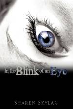 In The Blink of An Eye af Sharen Skylar