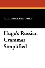 Hugo's Russian Grammar Simplified af Hugo's Simplified System