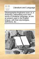 Glossographia Anglicana Nova af Multiple Contributors