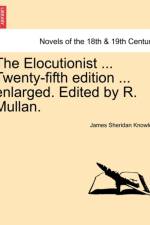 The Elocutionist ... Twenty-Fifth Edition ... Enlarged. Edited by R. Mullan. af James Sheridan Knowles