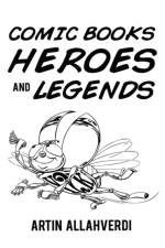 Comic Books Heroes and Legends af Artin Allahverdi