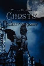 Ghosts Coast-To-Coast af William Uchtman