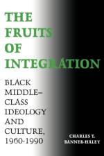 The Fruits of Integration af Charles T. Banner-Haley