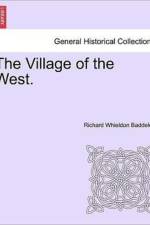 The Village of the West. af Richard Whieldon Baddeley