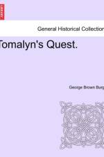Tomalyn's Quest. af George Brown Burgin