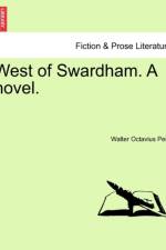 West of Swardham. a Novel. af Walter Octavius Peile