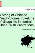 A String of Chinese Peach-Stones. [Sketches of Village Life in Central China. with Illustrations.] af William Arthur Cornaby