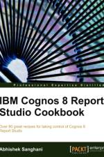 IBM Cognos 8 Report Studio Cookbook af Abhishek Sanghani