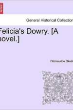 Felicia's Dowry. [A Novel.]