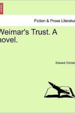 Weimar's Trust. a Novel. af Edward Christian