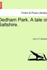 Dedham Park. a Tale of Saltshire. af John (Honorary Lecturer in the Dept of Veterinary Clinical Sciences and Animal Husbandry Bradshaw