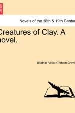 Creatures of Clay. a Novel. af Beatrice Violet Greville