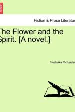 The Flower and the Spirit. [A Novel.] af Frederika Richardson