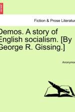 Demos. a Story of English Socialism. [By George R. Gissing.] af Anonymous