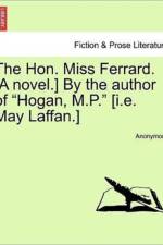 The Hon. Miss Ferrard. [A Novel.] by the Author of 