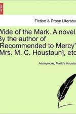 Wide of the Mark. a Novel. by the Author of 