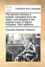 The Servant Mistress a Burletta, Translated from the Italian, and Adapted to the Original Music of Signor Pergolesi. with Additions.