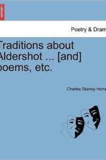 Traditions about Aldershot ... [And] Poems, Etc. af Charles Stanley Hervé