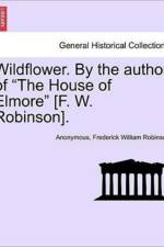 Wildflower. by the Author of 