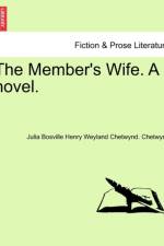 The Member's Wife. a Novel. af Julia Bosville Henry Weyland C Chetwynd