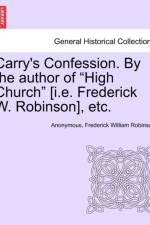 Carry's Confession. by the Author of 