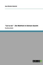 Lie to me. Die Wahrheit steht dir ins Gesicht geschrieben af Ann-Christin Oelerich