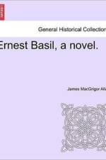 Ernest Basil, a Novel. af James Macgrigor Allan