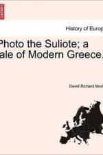 Photo the Suliote; A Tale of Modern Greece. af David Richard Morier