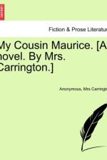 My Cousin Maurice. [A Novel. by Mrs. Carrington.] af Anonymous