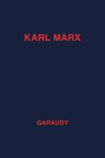 Karl Marx, Evolution of His Thought af Roger Garaudy