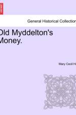 Old Myddelton's Money. af Mary Cecil Hay