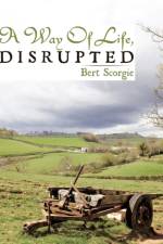 A Way Of Life, Disrupted af Bert Scorgie