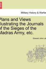 Plans and Views Illustrating the Journals of the Sieges of the Madras Army, Etc. af Edward John Lake