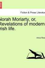 Norah Moriarty, Or, Revelations of Modern Irish Life. af Amos Reade