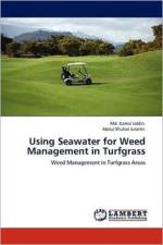 Using Seawater for Weed Management in Turfgrass af Kamal