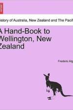 A Hand-Book to Wellington, New Zealand