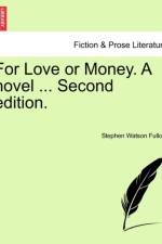 For Love or Money. a Novel ... Vol. III. Second Edition. af Stephen Watson Fullom
