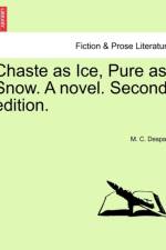 Chaste as Ice, Pure as Snow. a Novel. Second Edition.