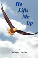 He Lifts Me Up af Shirley Hudson