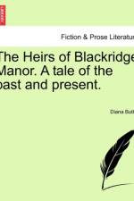 The Heirs of Blackridge Manor. a Tale of the Past and Present. af Diana Butler
